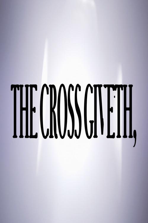 The Cross Giveth,