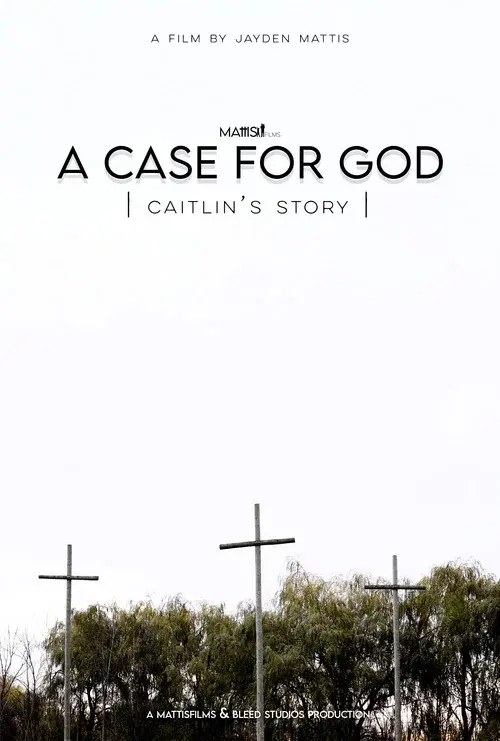 A Case For God - Caitlin's Story