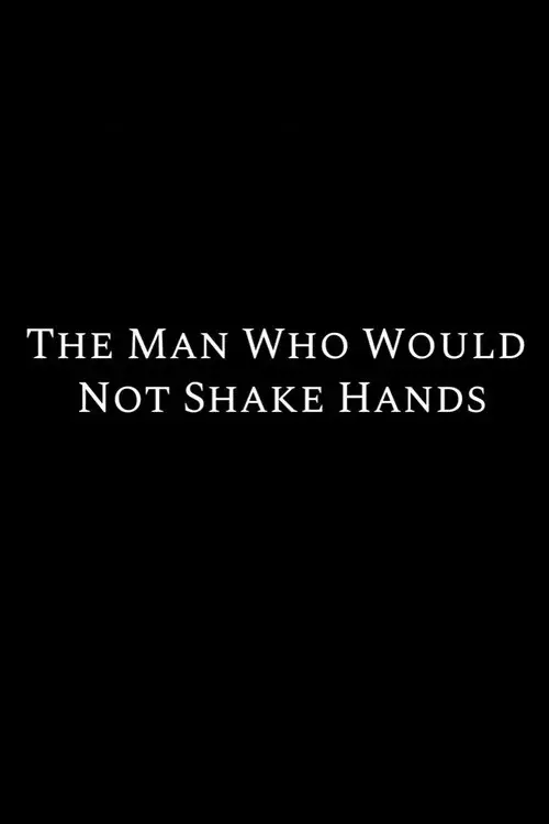 The Man Who Would Not Shake Hands