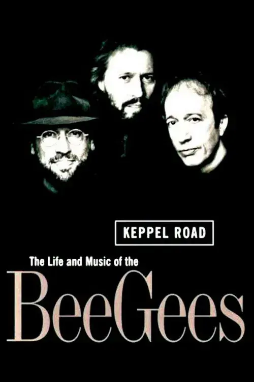 Keppel Road: The Life and Music of the Bee Gees